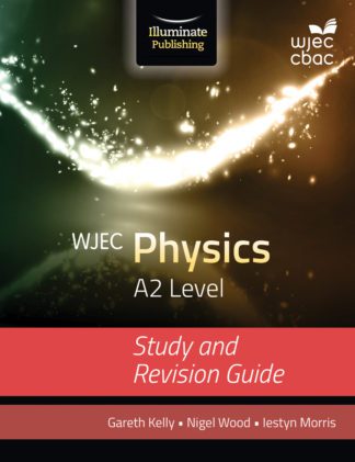 WJEC Physics for A2 Level - Study & Revision Guide
