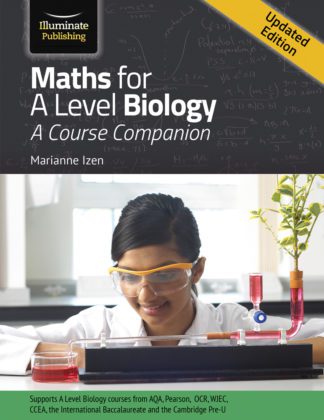 Maths for A Level Biology - A Course Companion