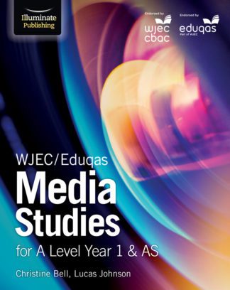 WJEC/Eduqas Media Studies For A Level Year 1 & AS - Student Book