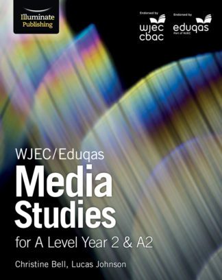 WJEC/Eduqas Media Studies For A Level Year 2 & A2 - Student Book