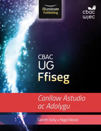 CBAC Ffiseg UG Canllaw Astudio ac Adolygu (WJEC Physics for AS Study & Revision Guide)