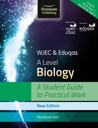 WJEC & Eduqas A Level Biology - A Student Guide to Practical Work