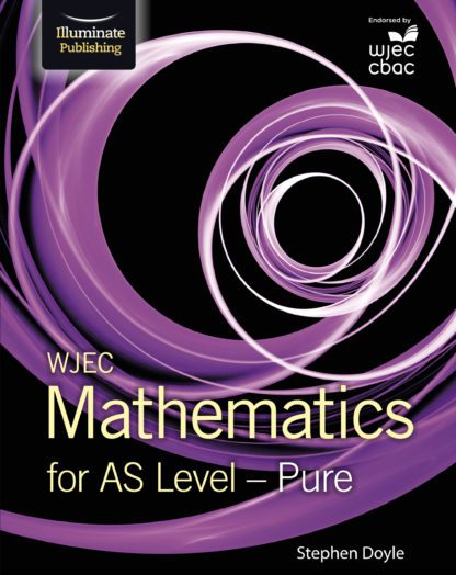 WJEC Mathematics for AS Level - Pure Student Book