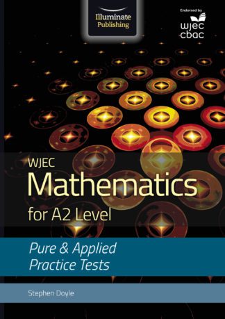 WJEC Mathematics for A2 Level - Pure & Applied Practice Tests