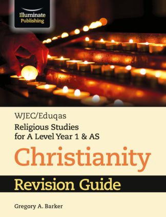 WJEC/Eduqas Religious Studies for A Level Year 1 & AS – Christianity Revision Guide
