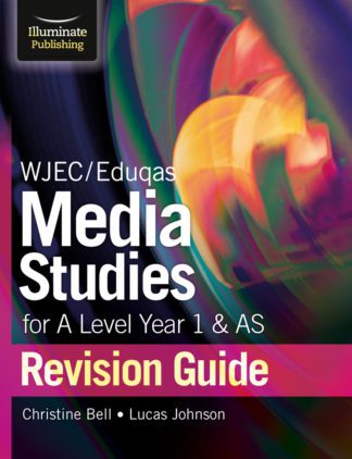 WJEC/Eduqas Media Studies for A Level Year 1 & AS - Revision Guide