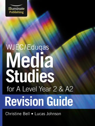 WJEC/Eduqas Media Studies for A Level Year 2 & A2 - Revision Guide