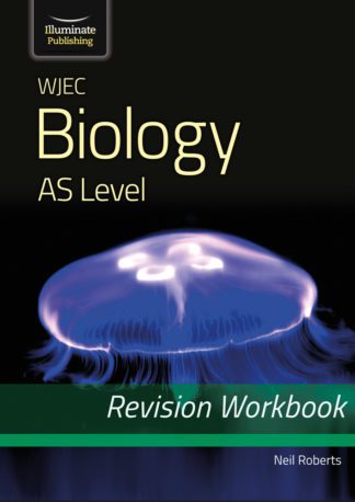 WJEC Biology for AS Level - Revision Workbook