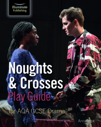 Noughts & Crosses Play Guide for AQA GCSE Drama