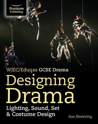 WJEC/Eduqas GCSE Drama - Designing Drama Lighting, Sound, Set & Costume Design