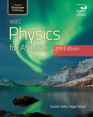 WJEC Physics for AS Level Student Book - 2nd Edition