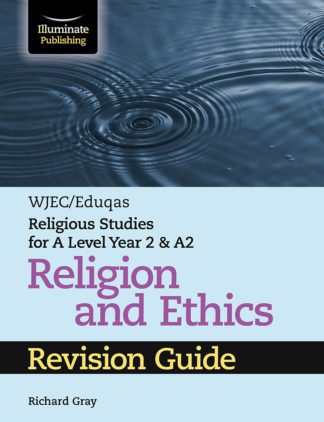 WJEC/Eduqas Religious Studies for A Level Year 2 & A2 - Religion & Ethics Revision Guide