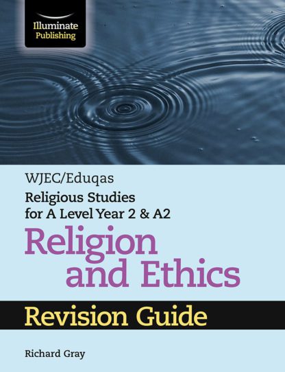 WJEC/Eduqas Religious Studies for A Level Year 2 & A2 - Religion & Ethics Revision Guide