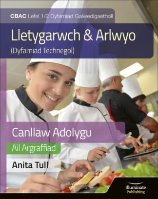 Lletygarwch ac Arlwyo (Dyfarniad Technego), Canllaw Astudio ac Adolygu, CBAC Lefel 1/2 Dyfarniad Galwedigaethol, Ail Argraffiad (WJEC Vocational Award Hospitality and Catering Level 1/2 Study & Revision Guide - 2nd Edition)